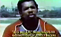 Videos: Big Willie Robinson and the Brotherhood of Street Racers